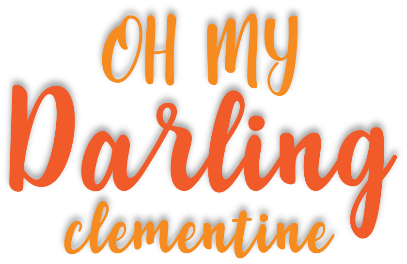 Oh my Darling clementine